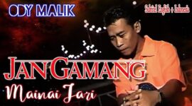 Lirik Lagu Jan Gamang Mainai Jari karya Agus Taher yang dinyanyikan Ody Malik